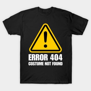 Error 404 Costume Not Found T-Shirt